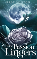 Where Passion Lingers B0DSQZZVL5 Book Cover