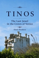 Tinos. Le dernier joyau sur la couronne de Venise: Randonn�es Culturelles aux Iles Grecques B084NXBT6Y Book Cover