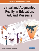 Virtual and Augmented Reality in Education, Art, and Museums 1799817970 Book Cover
