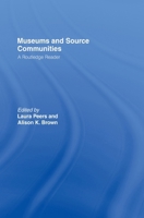 Museums and Source Communities: A Routledge Reader 0415280516 Book Cover