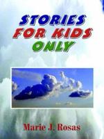 Stories for Kids Only 1403352380 Book Cover