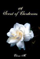 A Scent of Gardenias 1492326704 Book Cover