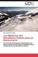 Los Misterios del Socialismo Andino Para La Democracia 3846578592 Book Cover
