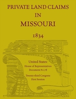 Private Land Claims in Missouri - 1834 0788494023 Book Cover