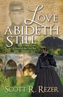 Love Abideth Still: A Novel of the Civil War 1493537652 Book Cover