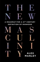 The New Masculinity 1770416897 Book Cover