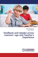 Feedback and Uptake across Learners' age and Teacher's Experience 3659406597 Book Cover