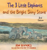 3 Little Elephants and the Bright Shiny Stone 1967698031 Book Cover