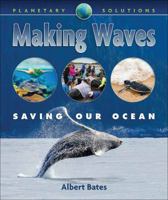 Making Waves: Saving Our Oceans 1939053331 Book Cover