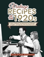 Vintage Recipes of the 1920s: A Retro Cookbook That Will Bring Back the Legendary Cuisine of the Mad Decade (Vintage and Retro Cookbooks) B0CSXDTYLW Book Cover