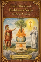 Cuatro D�cadas de Emblemas Sacros: Verdadera Sociedad de la Rosa Cruz B092P6WKCH Book Cover