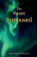 The Sweet Supposed B0BQHYJJ87 Book Cover