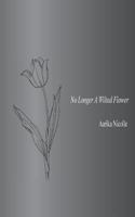 No Longer a Wilted Flower 1721721797 Book Cover