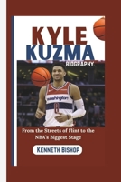 Kyle kuzma Biography: From the Streets of Flint to the NBA’s Biggest Stage B0DWNB8XNY Book Cover