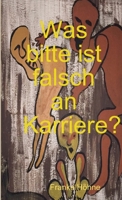 Was bitte ist falsch an Karriere? 0244094799 Book Cover