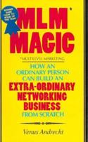 MLM Magic : How an Ordinary Person Can Build an Extraordinary Network ing Business from Scratch 0941903079 Book Cover