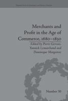 Merchants and Profit in the Age of Commerce, 1680-1830 1138663174 Book Cover