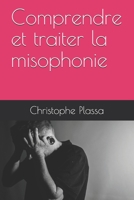 Comprendre et traiter la misophonie B08FNMPCZ6 Book Cover