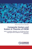 Composite Vectors and Scalars in Theories of EWSB: SU(2)_{L}xSU(2)_{R}/SU(2)_{L+R} Effective Chiral Lagrangian with composite vector and scalar resonances 3659128627 Book Cover