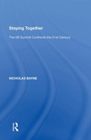Staying Together: The G8 Summit Confronts The 21st Century (G8 and Global Governance) 1138620661 Book Cover