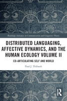 Distributed Languaging, Affective Dynamics, and the Human Ecology Volume II 0367611902 Book Cover
