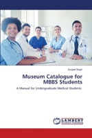 Museum Catalogue for MBBS Students: A Manual for Undergraduate Medical Students 6202565349 Book Cover