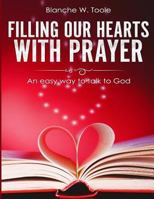 Filling our Hearts with Prayer: An easy way to talk to God 1718867670 Book Cover