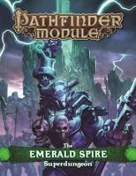 Pathfinder Module: The Emerald Spire Superdungeon 1601256558 Book Cover