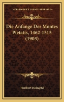 Die Anfänge der Montes Pietatis (1462-1515) 1017351082 Book Cover