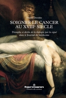 Soigner le cancer au XVIIIe siècle: Triomphe et déclin de la thérapie par la ciguë dans le Journal de médecine 2705690999 Book Cover