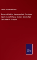 Reisebericht über Hauran und die Trachonen nebst einem Anhange über die Sabäischen Denkmäler in Ostsyrien 3375117000 Book Cover