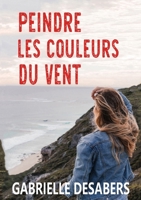 Peindre les couleurs du vent B08FP456LK Book Cover