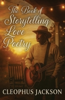 The Book of Storytelling: Love Poetry B0HHGBTYND Book Cover
