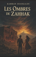 Les ombres de Zahhak: ...... (French Edition) B0F894394M Book Cover