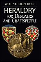 Heraldry for Designers and Craftspeople 0486404757 Book Cover