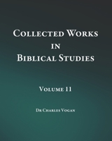 Collected Works in Biblical Studies - Volume 11 B08YQ4ZBB1 Book Cover