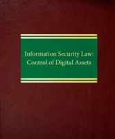 Information Security Law: Control of Digital Assets 1588521397 Book Cover