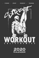 Calisthenics "Street Workout Kalender 2020: Jahreskalender f�r Fitnessbegeisterte, welche den Street Workout Sport rund um Eigengewichts�bungen lieben 170819374X Book Cover
