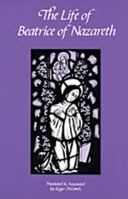 Life of Beatrice of Nazareth, 1200-1268 (Cistercian Series No 50) 087907650X Book Cover
