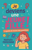 Je deviens une jeune fille !: Le guide de toutes mes questions (et mes petites angoisses) (Guides de Survie Drôles & Sans Filtre by Nathalie PERSONNE) (French Edition) B0F8R6MWQK Book Cover