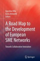 Road Map to the Development of European Sme Networks: Towards Collaborative Innovation 1848003412 Book Cover