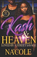 KASH & HEAVEN 2: LOVED BY A STREET SAVAGE B0B14GSD26 Book Cover