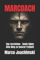 MARCOACH: Ego verstehen – Seele leben: Dein Weg zu innerer Freiheit B0FTZ28DHH Book Cover