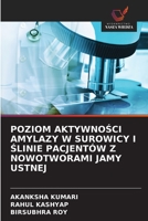 Poziom Aktywno&#346;ci Amylazy W Surowicy I &#346;linie Pacjentów Z Nowotworami Jamy Ustnej 6203729523 Book Cover