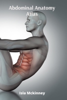 Abdominal Anatomy Atlas: A Visual Resource for Surgeons and Medical Professionals B0DVJYXJBK Book Cover