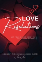 Love Resolutions: Get Your Heart Ready for Fulfilling Romance B0DTTGKSW6 Book Cover