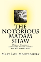 The Notorious Madam Shaw 1535500840 Book Cover
