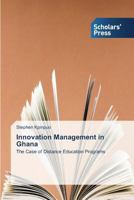 Innovation Management in Ghana: The Case of Distance Education Programs 3639705580 Book Cover