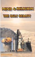Mind and Religion: The Ugly Reality 1497590515 Book Cover