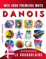 Apprendre le vocabulaire Danois : Mes mille premiers mots, Bilingue Danois - Français: Imagier Danois pour débutant (French Edition) B0CSJLP5YK Book Cover